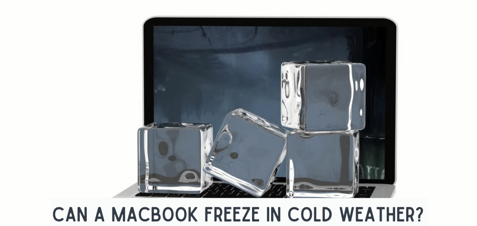 Can A Macbook Freeze In Cold Weather