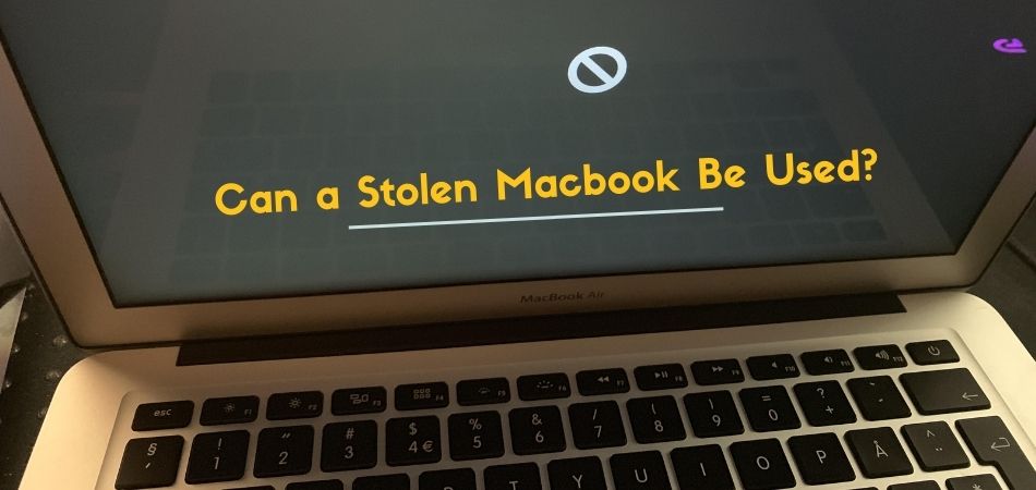 Can a Stolen Macbook Be Used