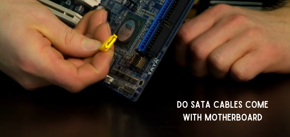 Do SATA Cables Come With Motherboard