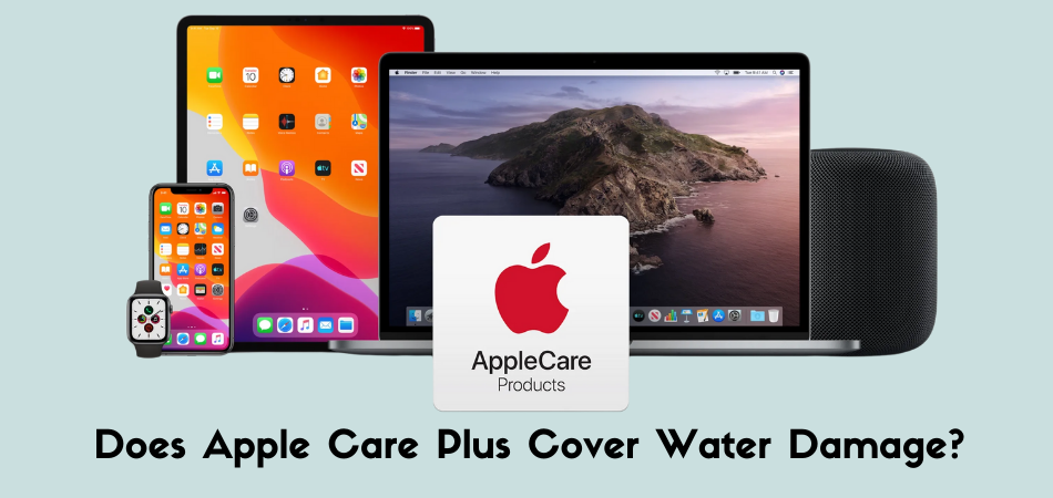 Does Apple Care Plus Cover Water Damage