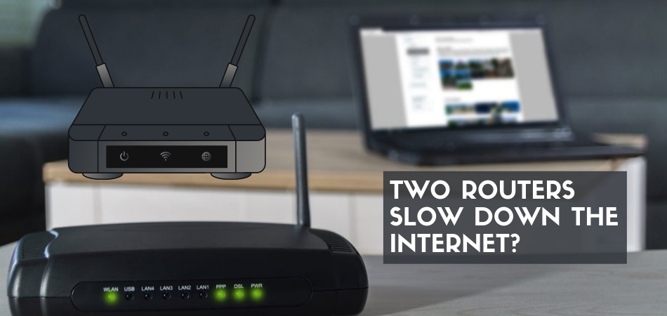 Does Having Two Routers Slow Down the Internet