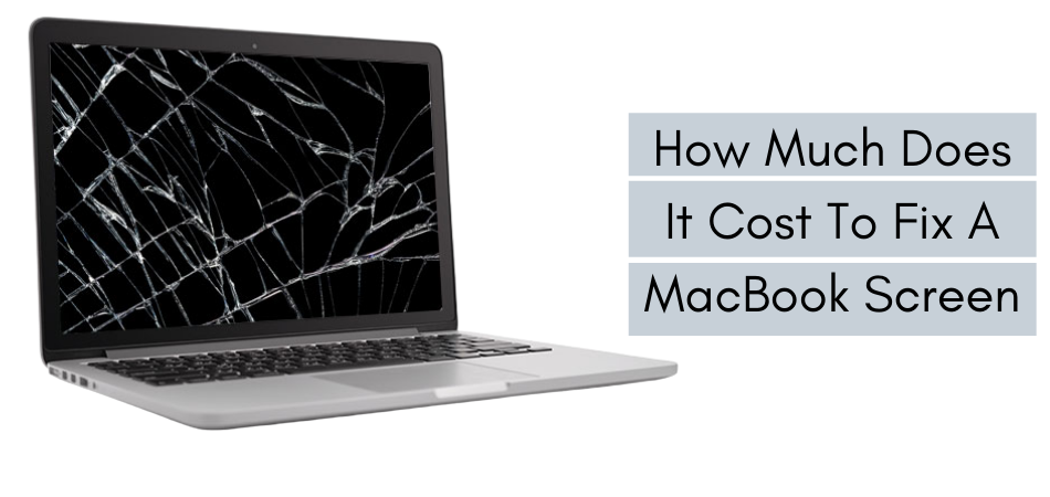 How Much Does It Cost To Fix A MacBook Screen