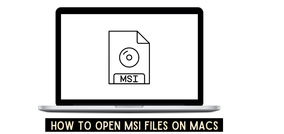 How To Open MSI Files On Macs? 1