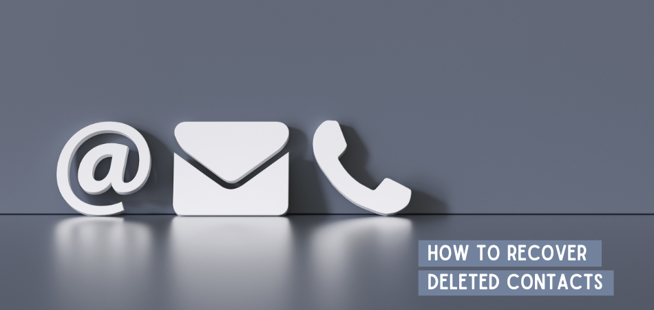 How To Recover Deleted Contacts