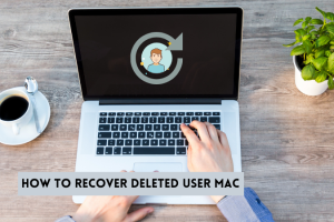 How To Recover Deleted User Mac? 3
