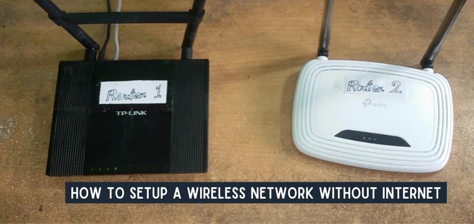 How To Setup A Wireless Network Without Internet
