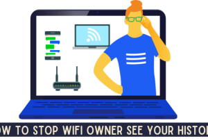 How To Stop Wifi Owner See Your History? 8