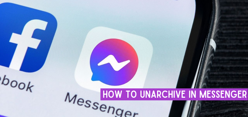 How To Unarchive In Messenger