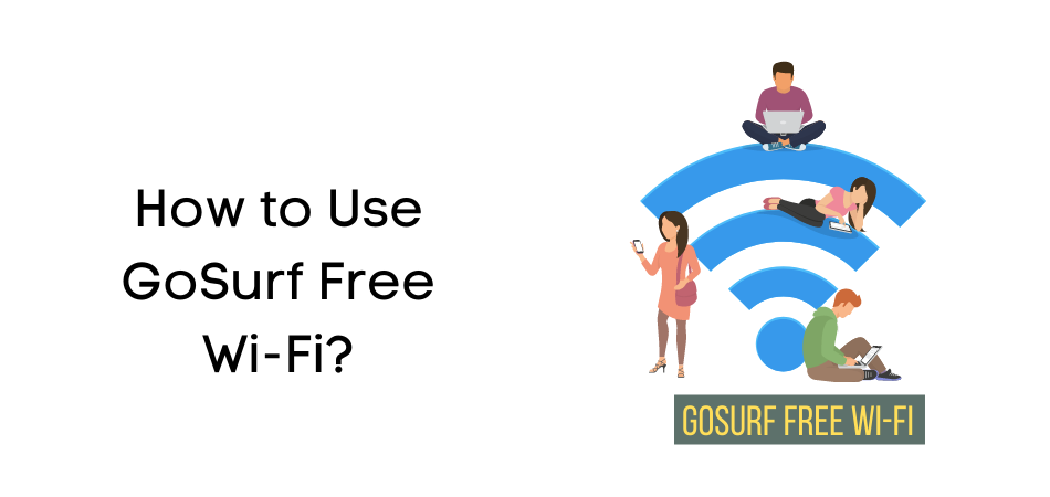 How to Use GoSurf Free Wi-Fi