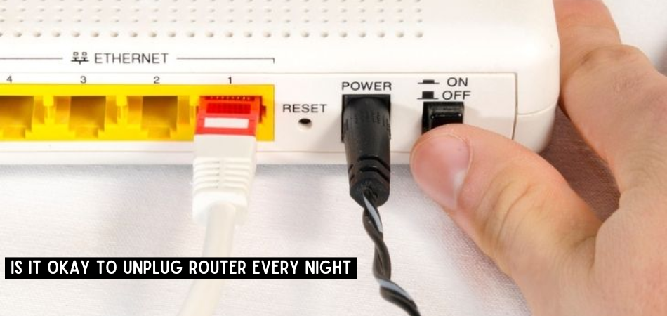 Is It Okay to Unplug Router Every Night? 8