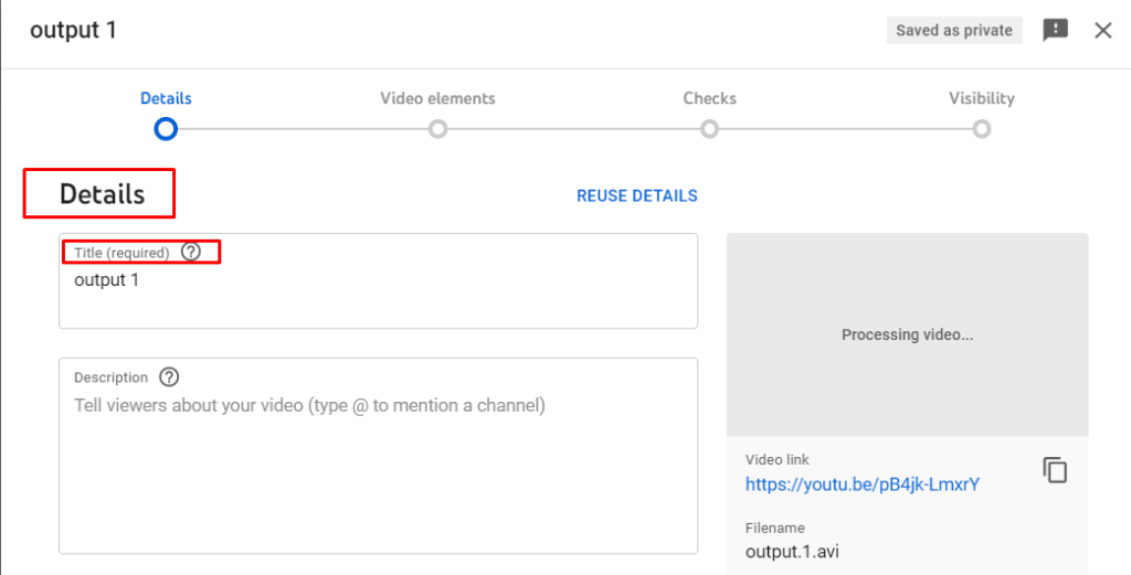 Video is Uploaded, go to the “Details” box above