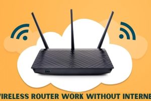 Will a Wireless Router Work Without Internet? 8
